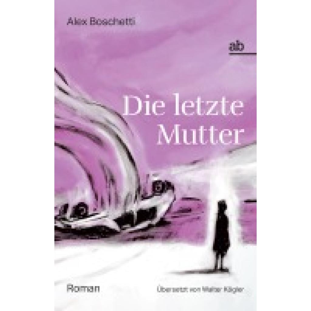 9788872234297 - Boschetti Alex Die letzte Mutter 9788872234297 - Boschetti Alex Die letzte Mutter