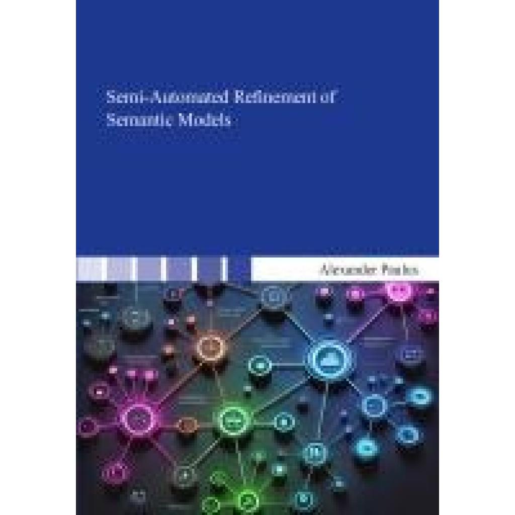 9783844096798 - Paulus Alexander Semi-Automated Refinement of Semantic Models 9783844096798 - Paulus Alexander Semi-Automated Refinement of Semantic Models