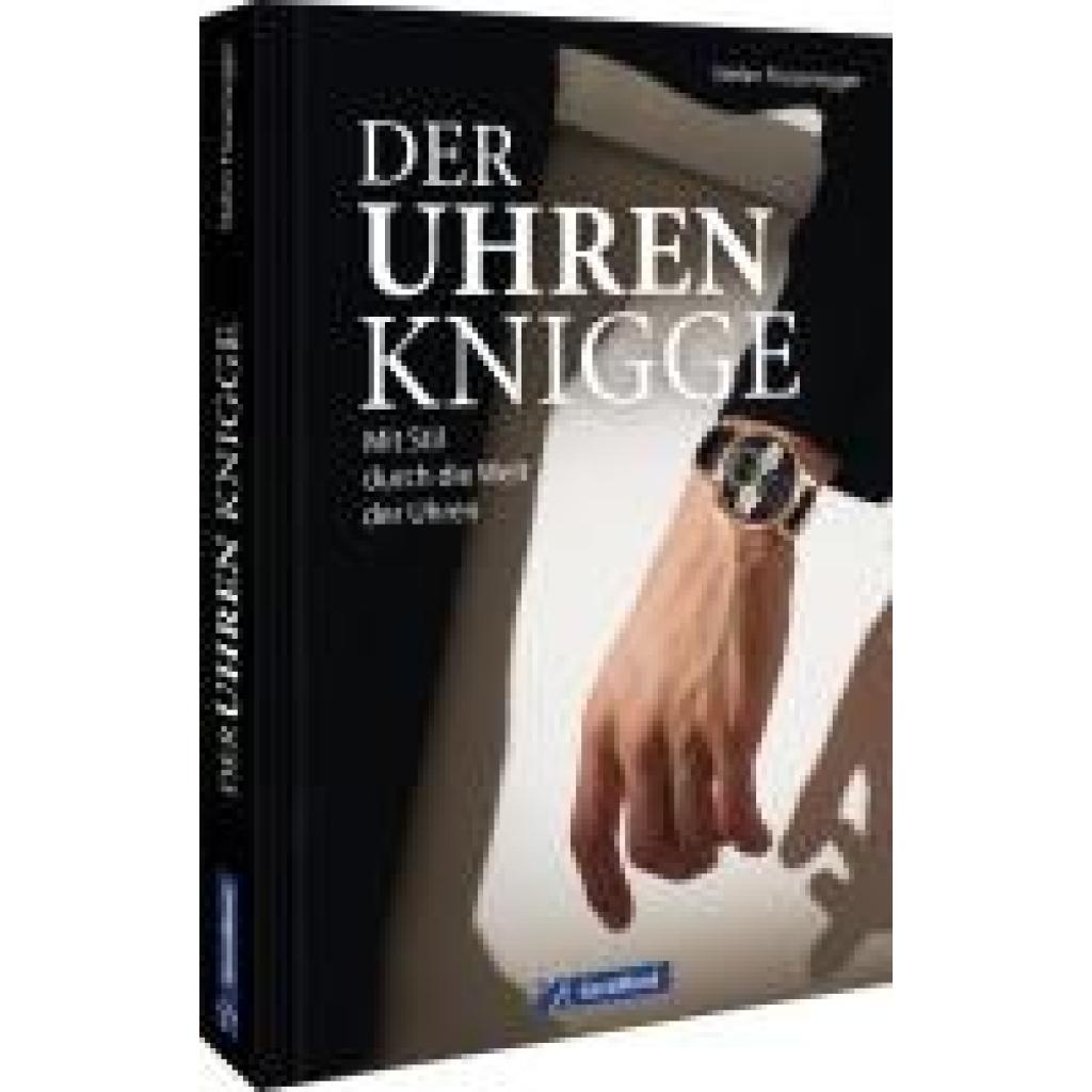 9783987021060 - Friesenegger Stefan Der Uhren-Knigge 9783987021060 - Friesenegger Stefan Der Uhren-Knigge