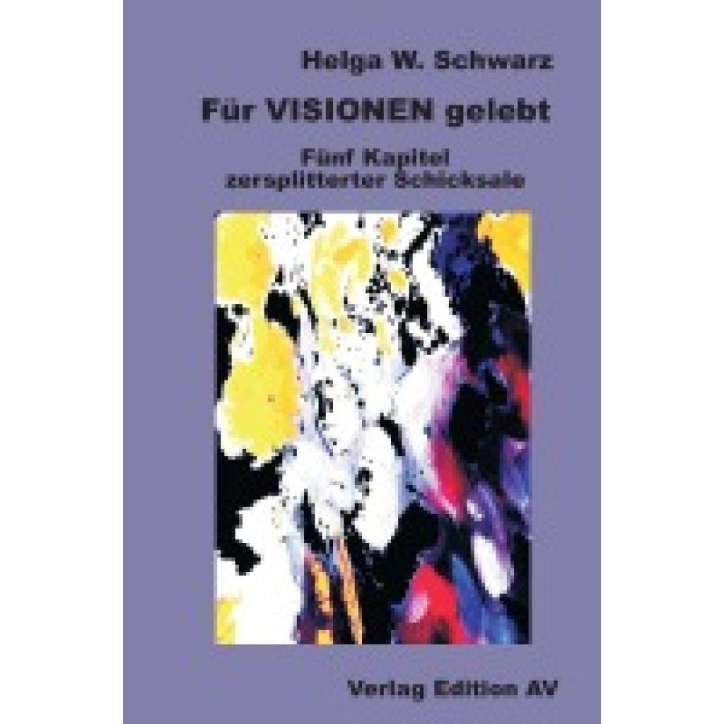 9783868413106 - Schwarz Helga W Für VISIONEN gelebt 9783868413106 - Schwarz Helga W Für VISIONEN gelebt