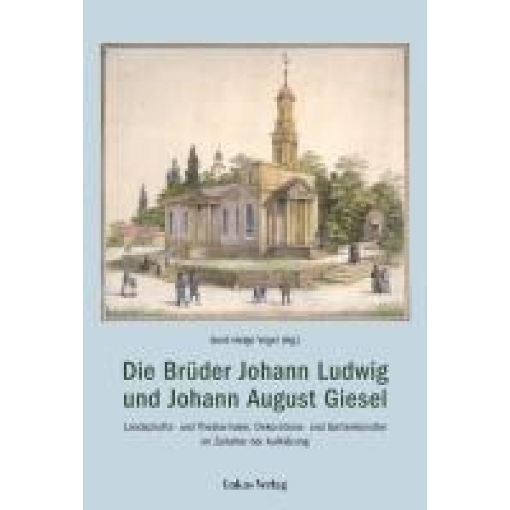 9783867324502 - Die Brüder Johann Ludwig und Johann August Giesel