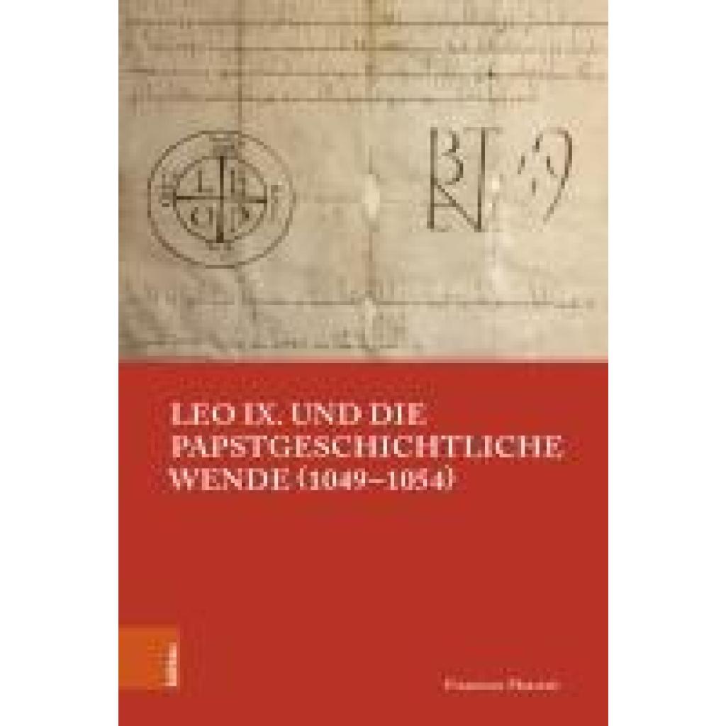 9783412530402 - Massetti Francesco Leo IX und die papstgeschichtliche Wende (1049-1054) 9783412530402 - Massetti Francesco Leo IX und die papstgeschichtliche Wende (1049-1054)