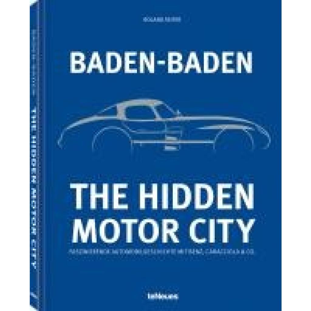 9783961716708 - Seiter Roland Baden-Baden The Hidden Motor City 9783961716708 - Seiter Roland Baden-Baden The Hidden Motor City