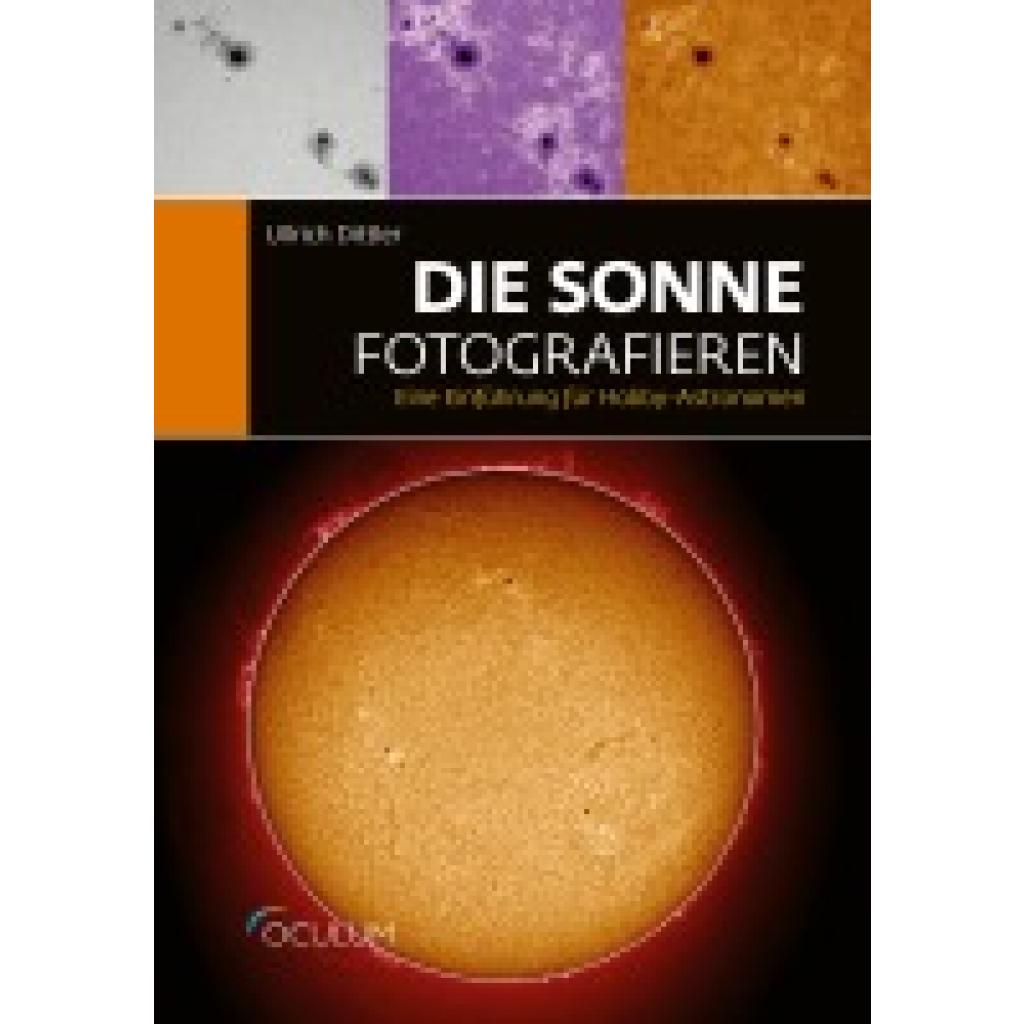 9783949370137 - Dittler Ullrich Die Sonne fotografieren 9783949370137 - Dittler Ullrich Die Sonne fotografieren