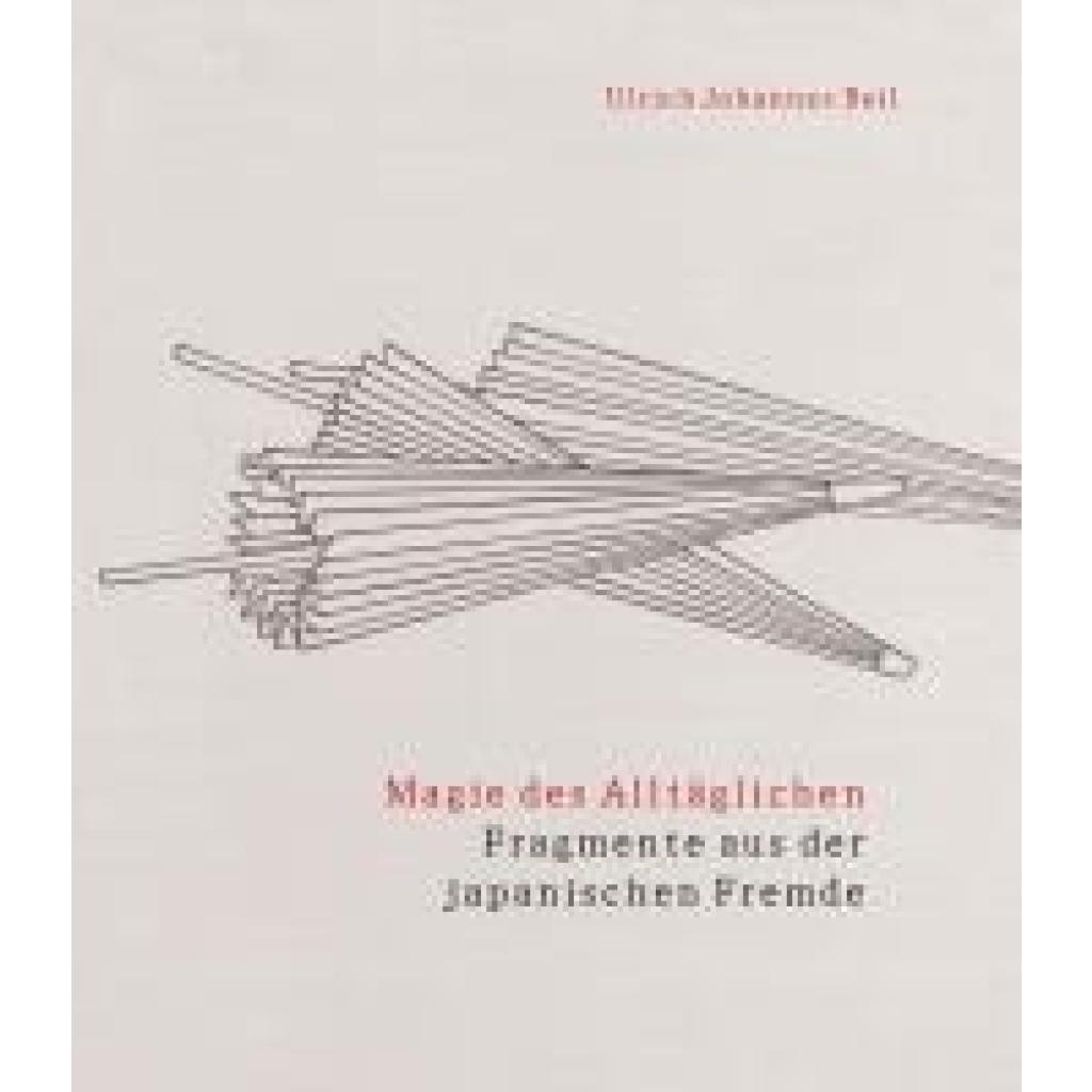 Beil, Ulrich Johannes: Magie des Alltäglichen