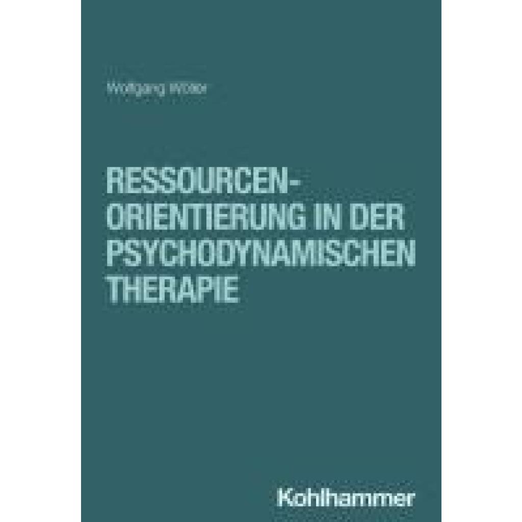 9783170445901 - Wöller Wolfgang Ressourcenorientierung in der psychodynamischen Therapie