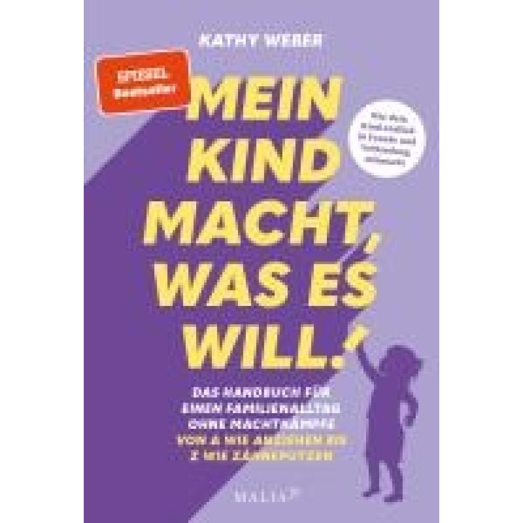 9783949822469 - Weber Kathy Mein Kind macht was es will! Das Handbuch für einen Familienalltag ohne Machtkämpfe - Von A wie Anziehen bis Z wie Zähneputzen 9783949822469 - Weber Kathy Mein Kind macht was es will! Das Handbuch für einen Familienalltag ohne Machtkämpfe - Von A wie Anziehen bis Z wie Zähneputzen