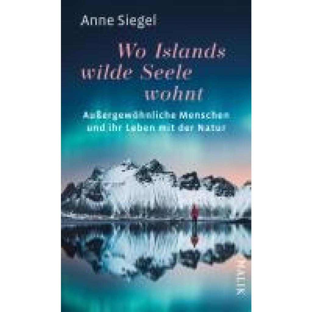 9783890295978 - Siegel Anne Wo Islands wilde Seele wohnt 9783890295978 - Siegel Anne Wo Islands wilde Seele wohnt