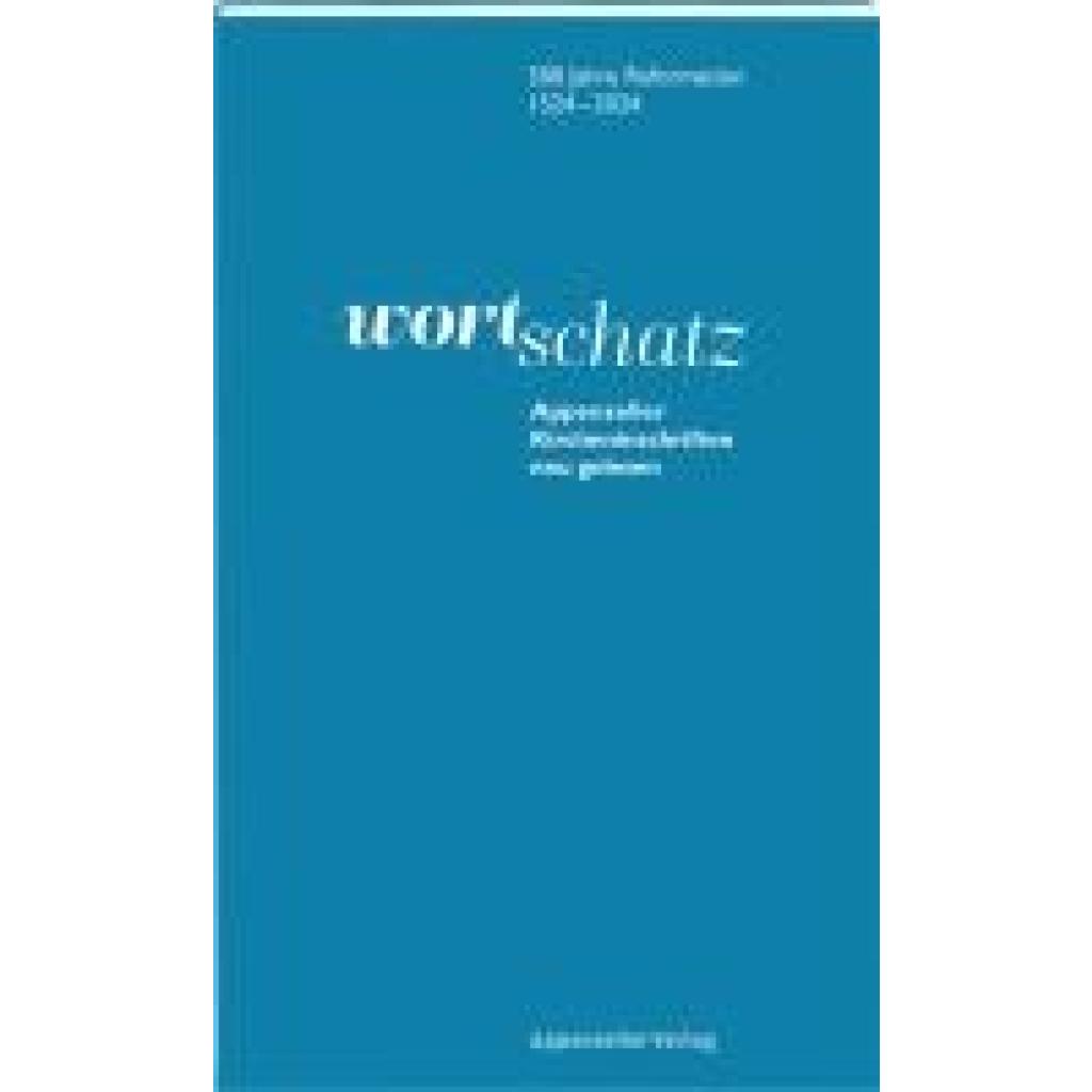 9783858828996 - WortSchatz Appenzeller Kircheninschriften neu gelesen 9783858828996 - WortSchatz Appenzeller Kircheninschriften neu gelesen
