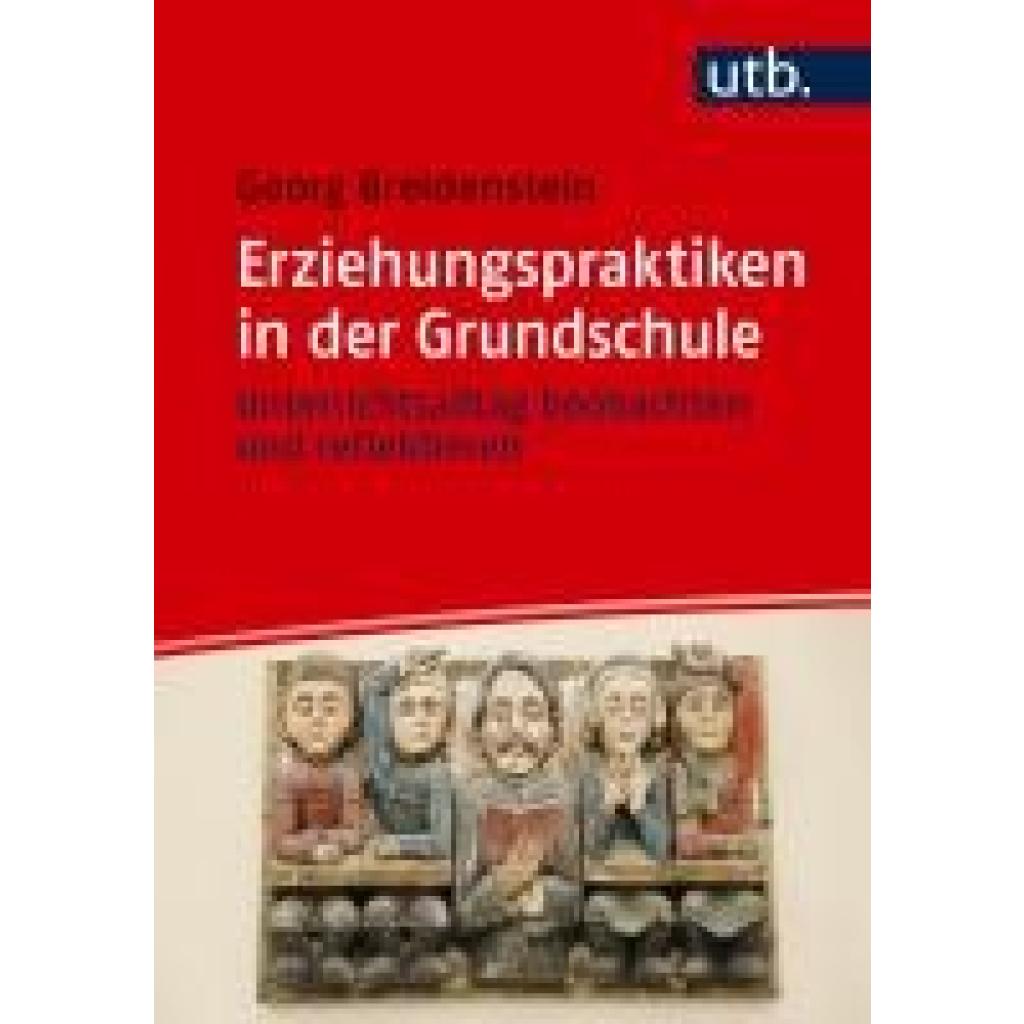 9783825263058 - Breidenstein Georg Erziehungspraktiken in der Grundschule 9783825263058 - Breidenstein Georg Erziehungspraktiken in der Grundschule