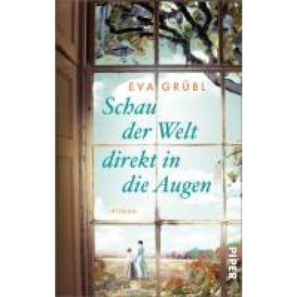 9783492073387 - Grübl Eva Schau der Welt direkt in die Augen 9783492073387 - Grübl Eva Schau der Welt direkt in die Augen