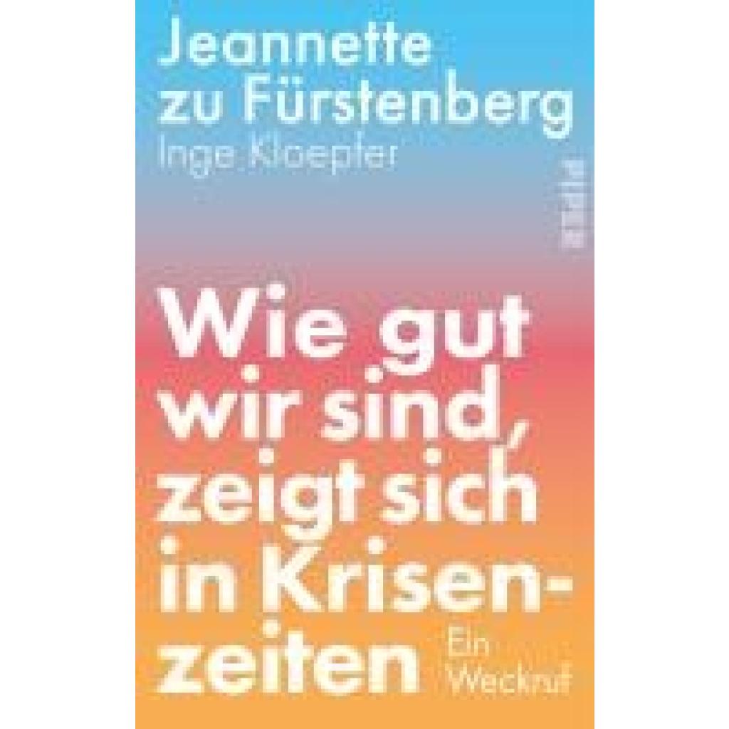 9783492073219 - Zu Fürstenberg Jeannette Wie gut wir sind zeigt sich in Krisenzeiten 9783492073219 - Zu Fürstenberg Jeannette Wie gut wir sind zeigt sich in Krisenzeiten