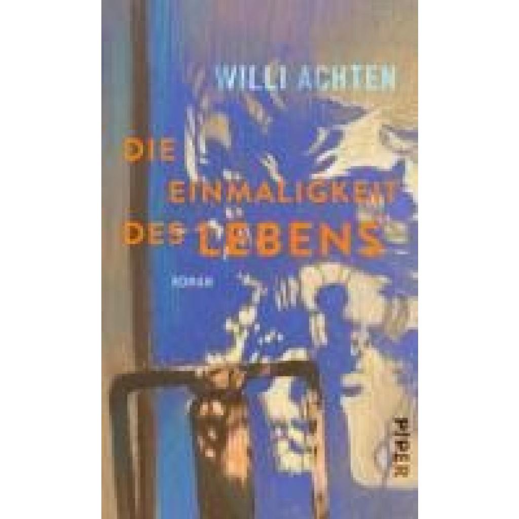9783492072854 - Achten Willi Die Einmaligkeit des Lebens 9783492072854 - Achten Willi Die Einmaligkeit des Lebens
