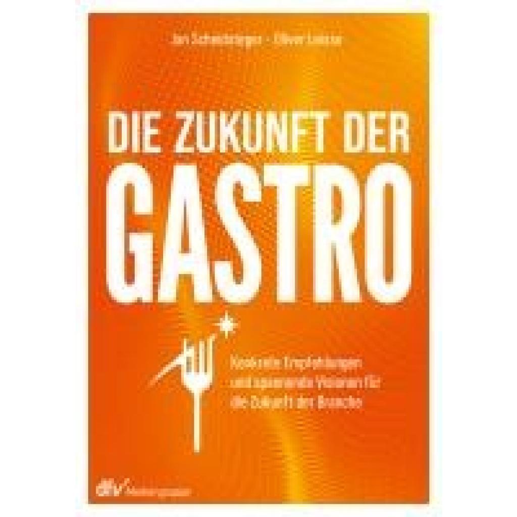 9783866413597 - Scheidsteger Jan Die Zukunft der Gastro 9783866413597 - Scheidsteger Jan Die Zukunft der Gastro