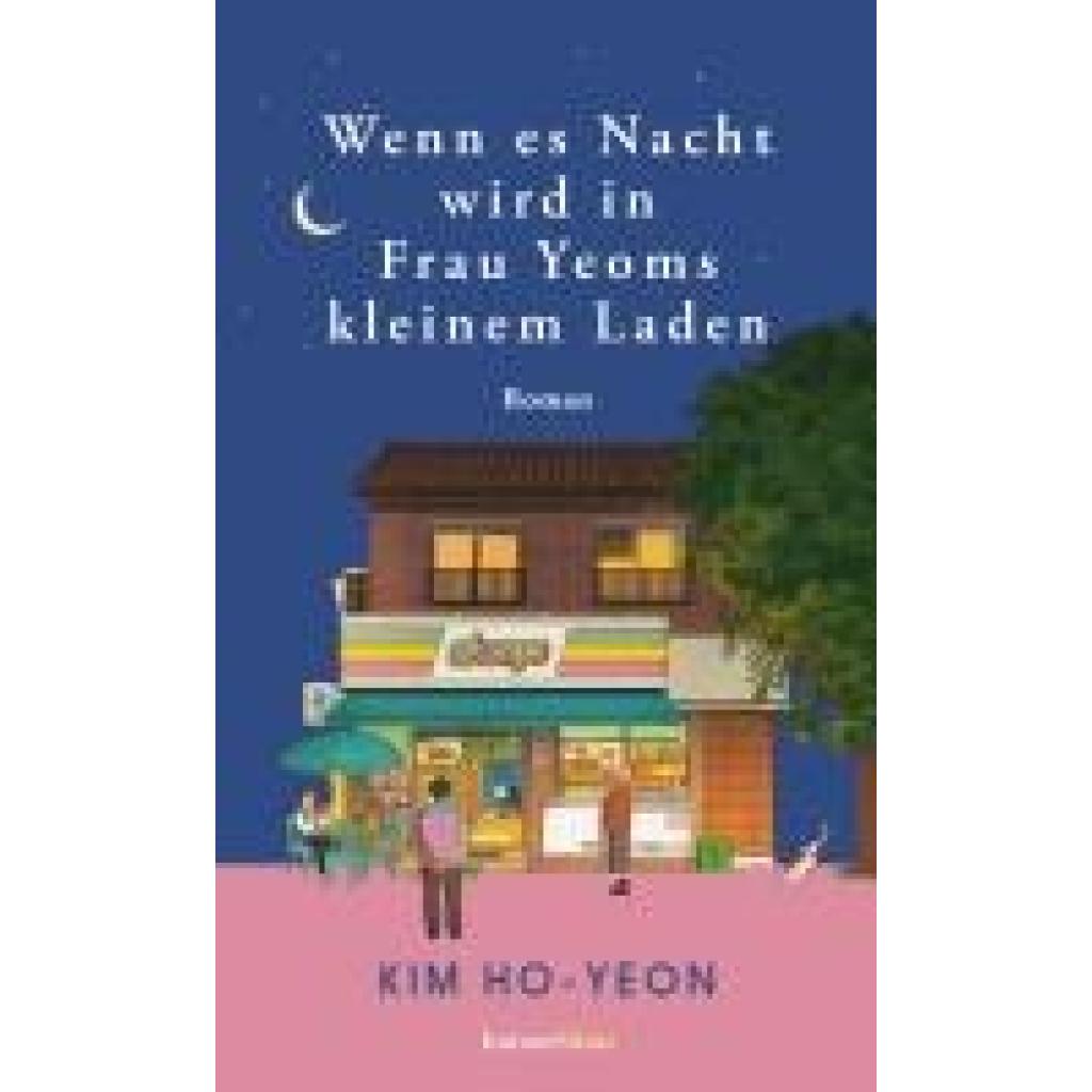 9783446282797 - Kim Ho-Yeon Wenn es Nacht wird in Frau Yeoms kleinem Laden 9783446282797 - Kim Ho-Yeon Wenn es Nacht wird in Frau Yeoms kleinem Laden