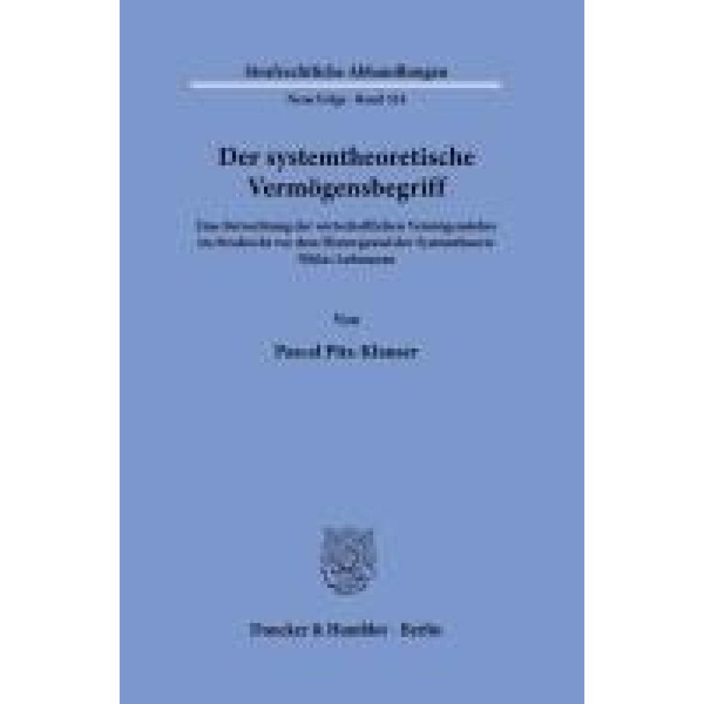 9783428193349 - Pitz-Klauser Pascal Der systemtheoretische Vermögensbegriff 9783428193349 - Pitz-Klauser Pascal Der systemtheoretische Vermögensbegriff