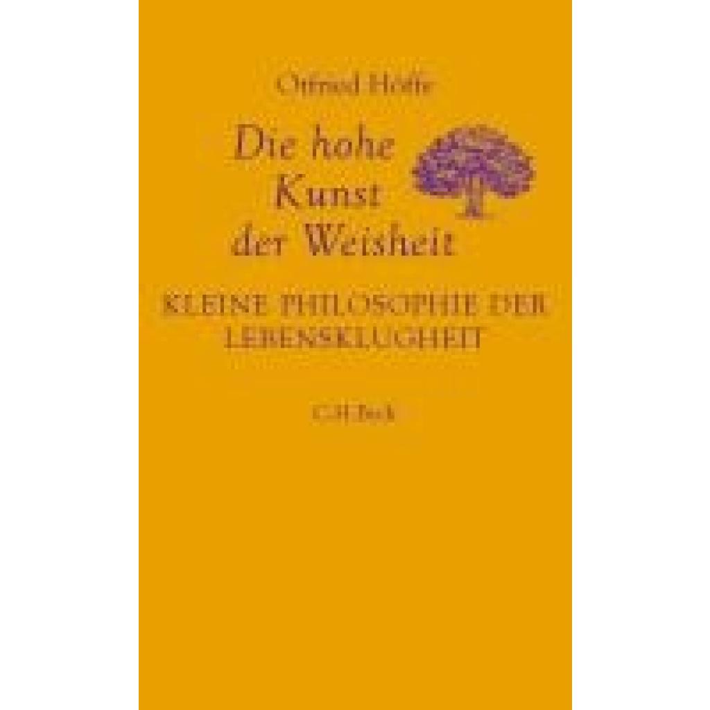 9783406831027 - Höffe Otfried Die hohe Kunst der Weisheit 9783406831027 - Höffe Otfried Die hohe Kunst der Weisheit