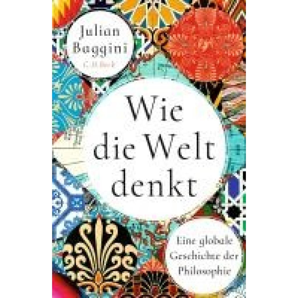 9783406830945 - Baggini Julian Wie die Welt denkt 9783406830945 - Baggini Julian Wie die Welt denkt