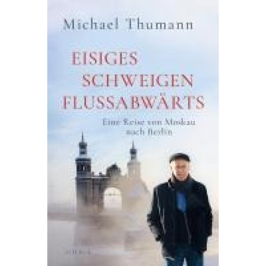 9783406830037 - Thumann Michael Eisiges Schweigen flussabwärts