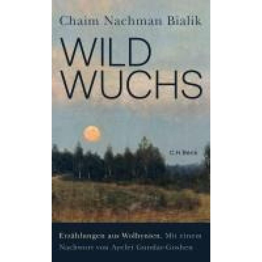9783406826221 - Bialik Chaim Nachman Wildwuchs 9783406826221 - Bialik Chaim Nachman Wildwuchs