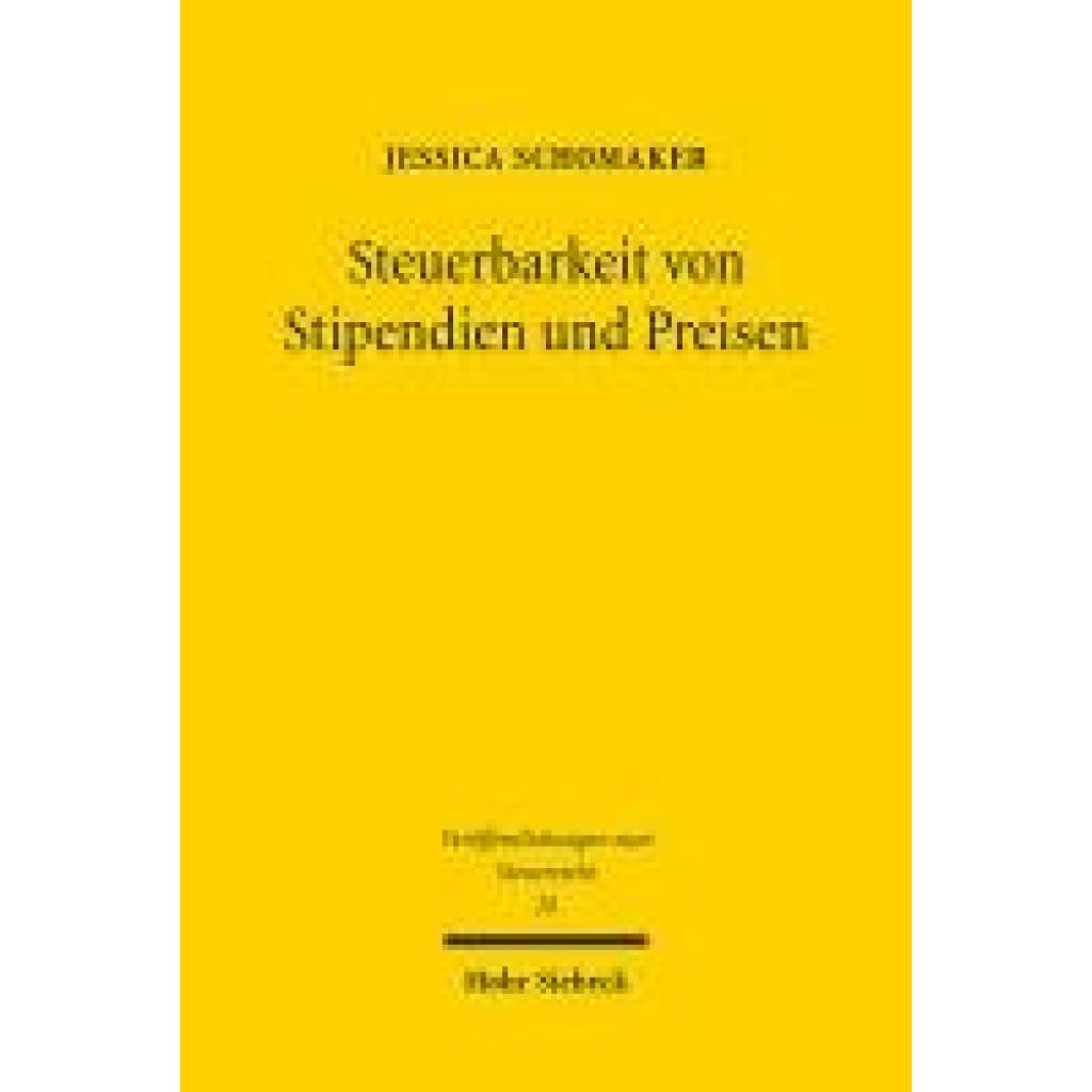 9783161641763 - Schomaker Jessica Steuerbarkeit von Stipendien und Preisen 9783161641763 - Schomaker Jessica Steuerbarkeit von Stipendien und Preisen