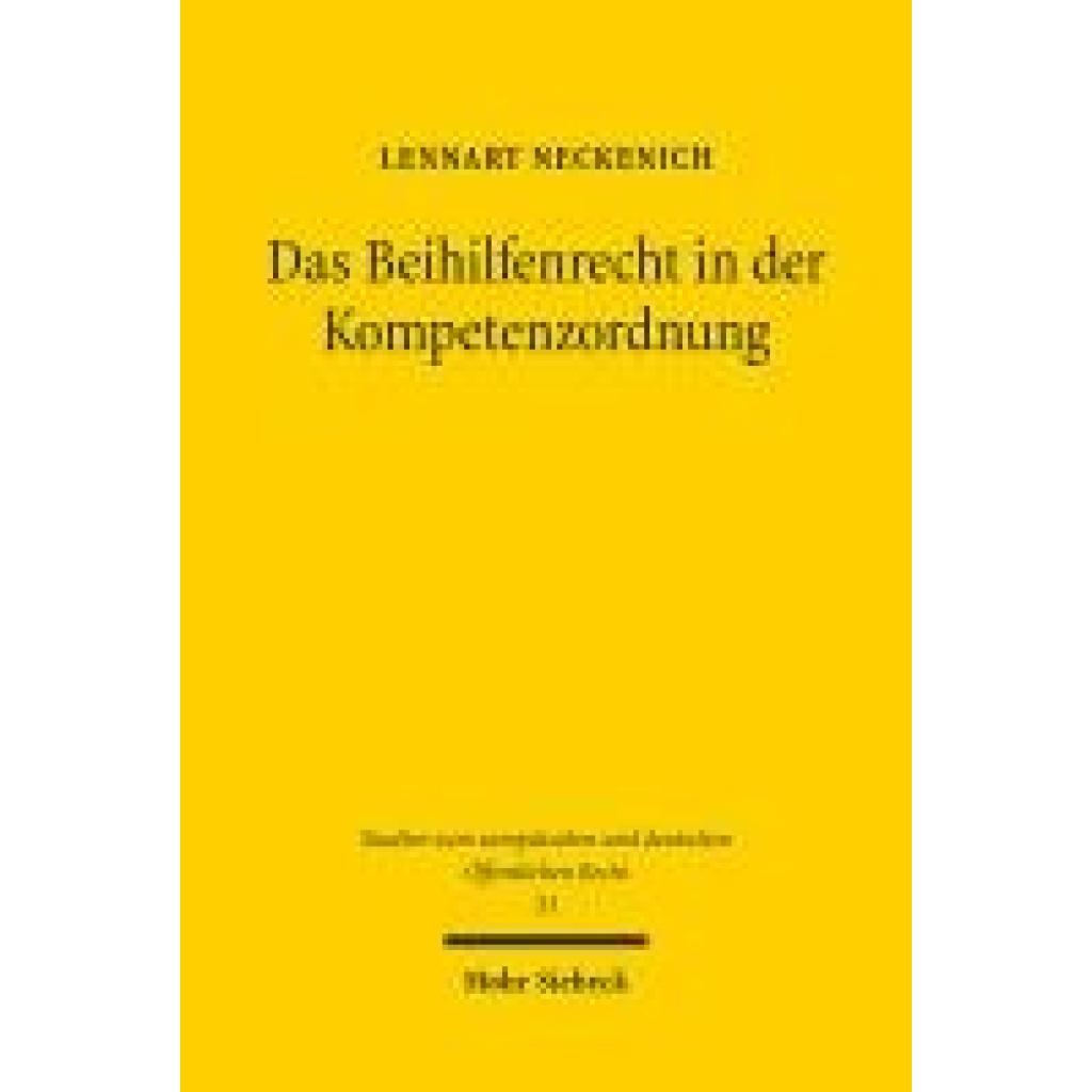 9783161639821 - Neckenich Lennart Das Beihilfenrecht in der Kompetenzordnung 9783161639821 - Neckenich Lennart Das Beihilfenrecht in der Kompetenzordnung