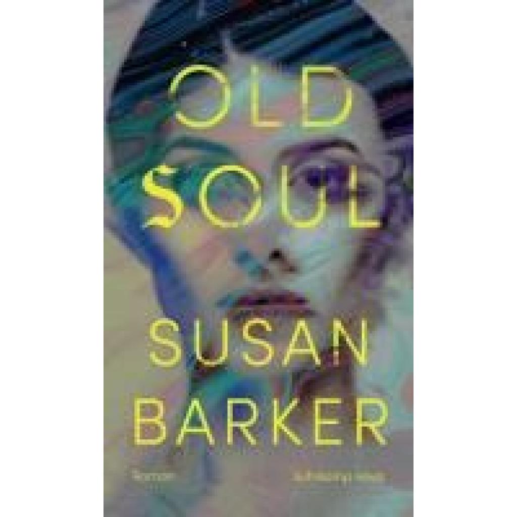 9783518474747 - Barker Susan Old Soul 9783518474747 - Barker Susan Old Soul