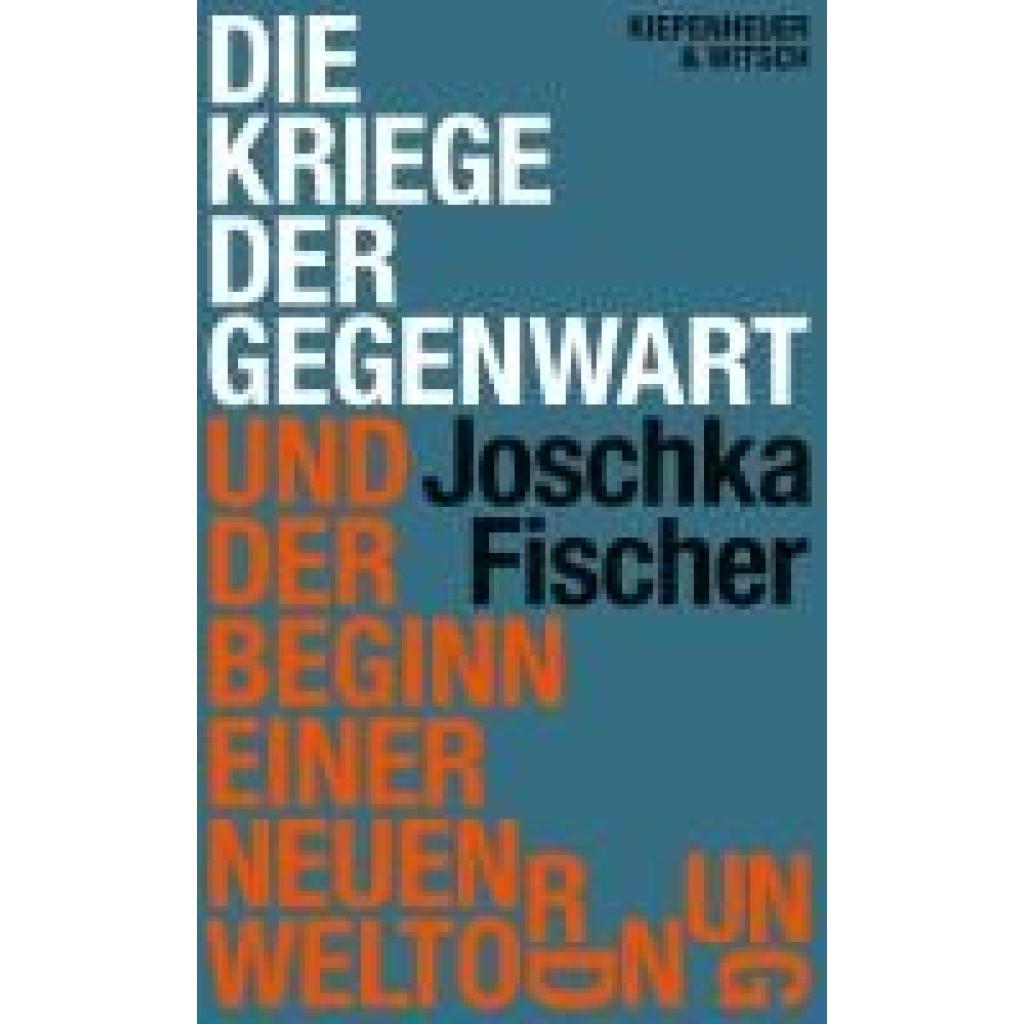 9783462007763 - Fischer Joschka Die Kriege der Gegenwart und der Beginn einer neuen Weltordnung