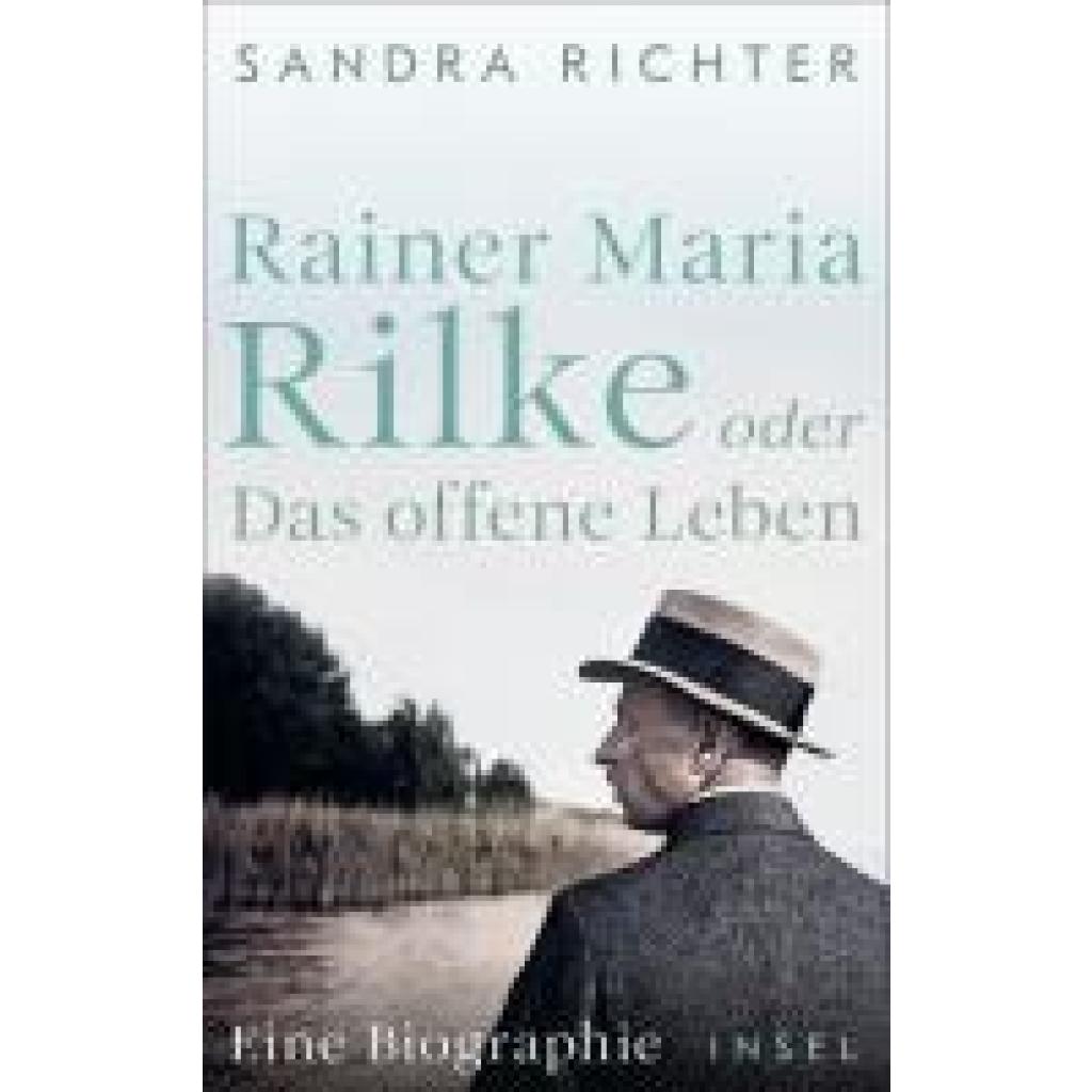9783458644828 - Richter Sandra Rainer Maria Rilke oder Das offene Leben