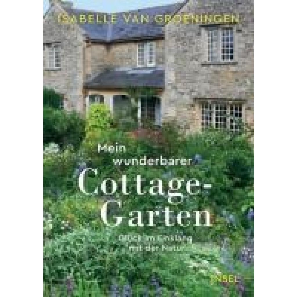 9783458644804 - Groeningen Isabelle Van Mein wunderbarer Cottage-Garten 9783458644804 - Groeningen Isabelle Van Mein wunderbarer Cottage-Garten