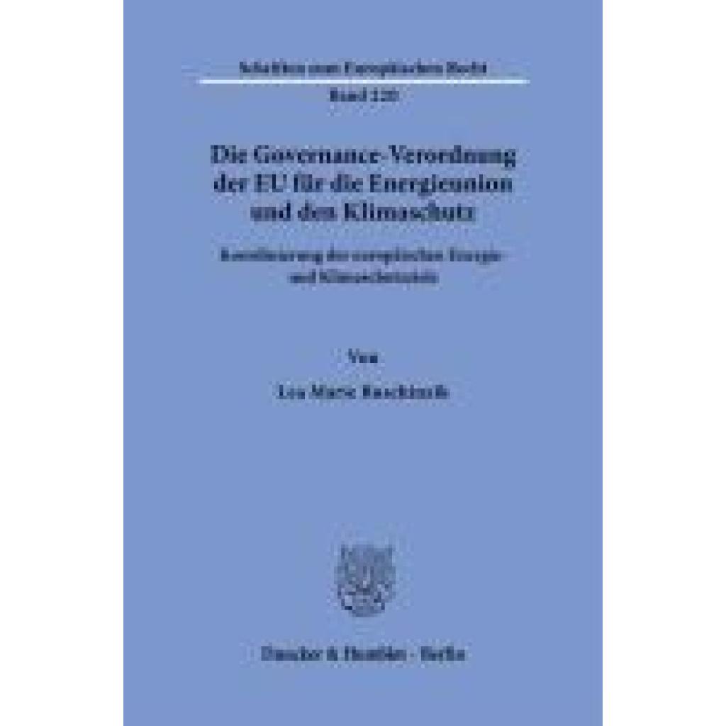9783428191857 - Ruschinzik Lea Marie Die Governance-Verordnung der EU für die Energieunion und den Klimaschutz 9783428191857 - Ruschinzik Lea Marie Die Governance-Verordnung der EU für die Energieunion und den Klimaschutz