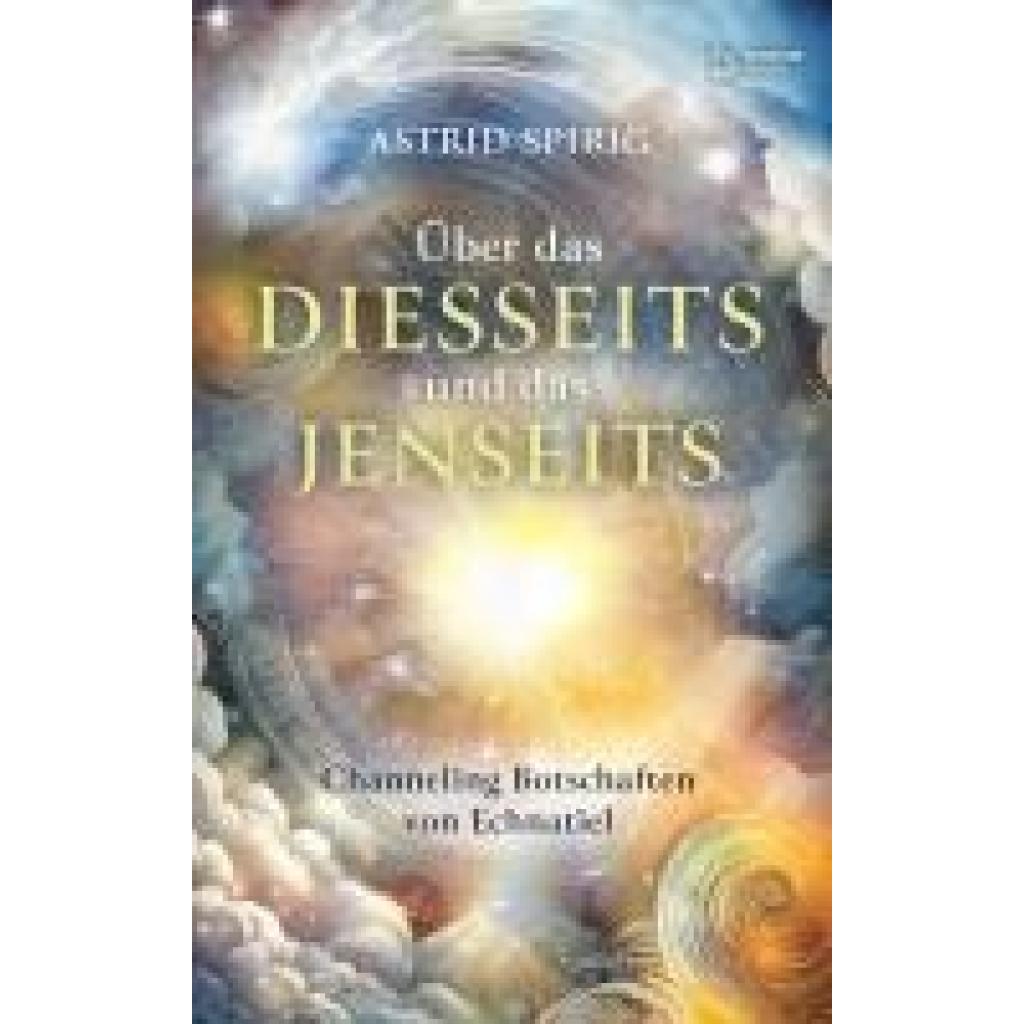 9783910866218 - Spirig Astrid Über das Diesseits und das Jenseits