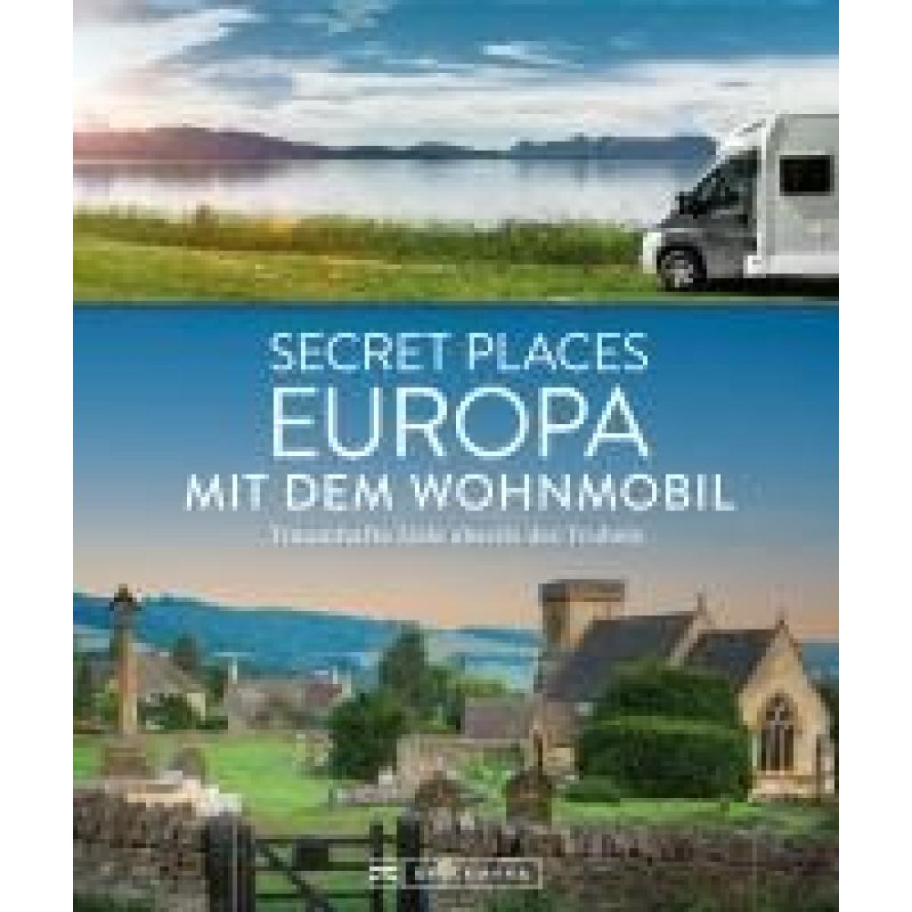 9783734330704 - Berghoff Jörg Secret Places Europa mit dem Wohnmobil 9783734330704 - Berghoff Jörg Secret Places Europa mit dem Wohnmobil