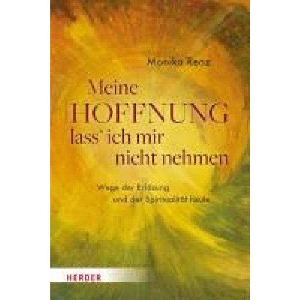 9783451601514 - Renz Monika Meine Hoffnung lass ich mir nicht nehmen