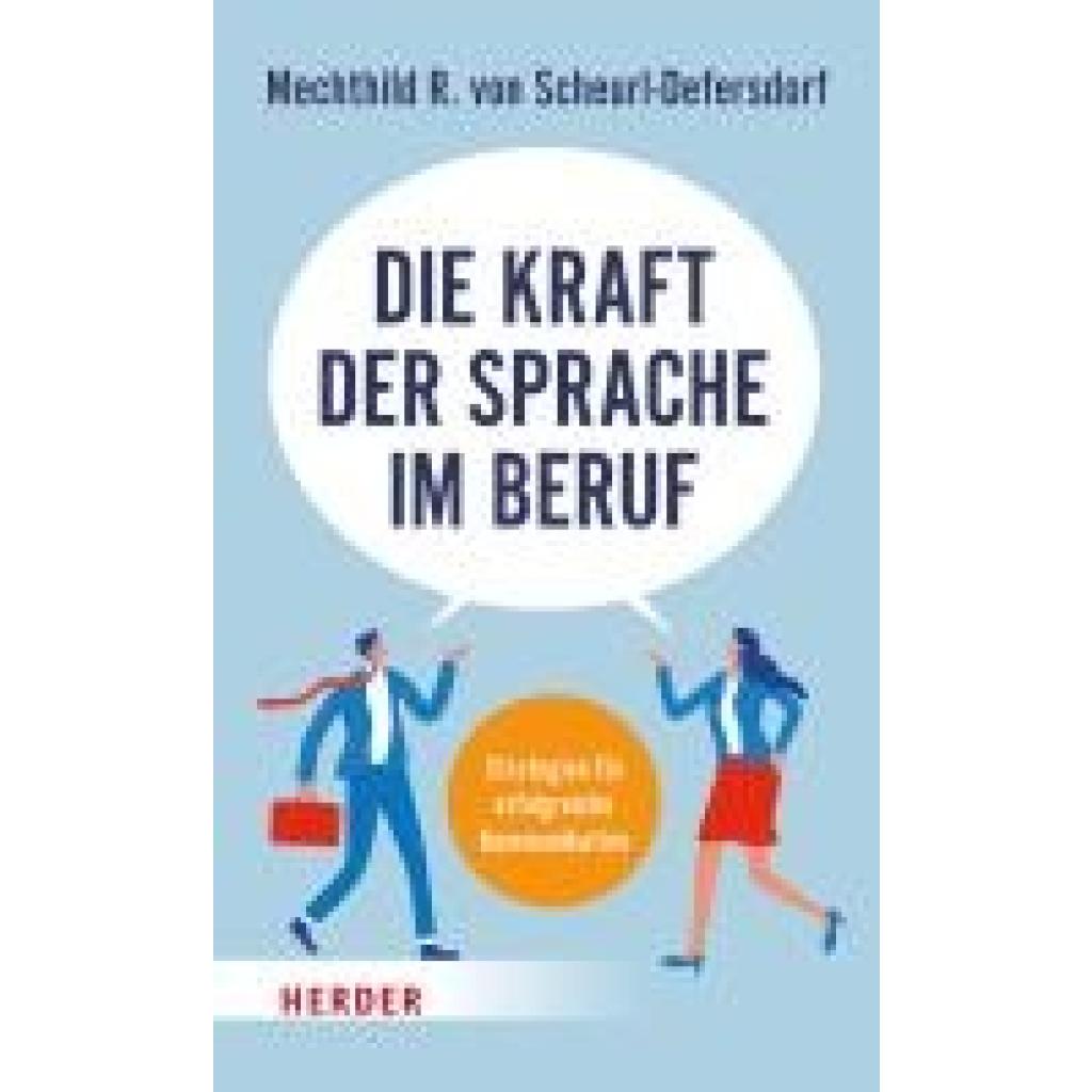 9783451034800 - Scheurl-Defersdorf Mechthild R von Die Kraft der Sprache im Beruf 9783451034800 - Scheurl-Defersdorf Mechthild R von Die Kraft der Sprache im Beruf