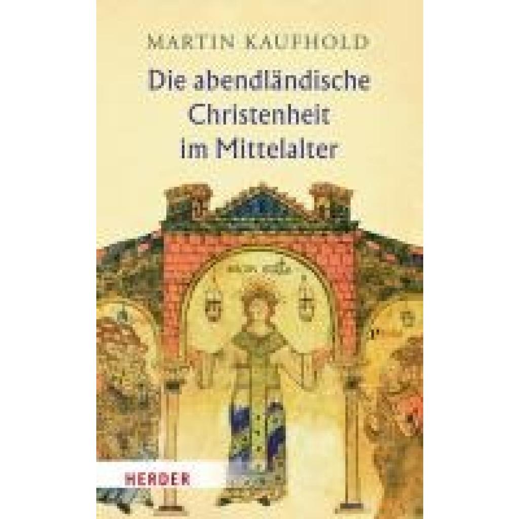 9783451029776 - Kaufhold Martin Die abendländische Christenheit im Mittelalter 9783451029776 - Kaufhold Martin Die abendländische Christenheit im Mittelalter