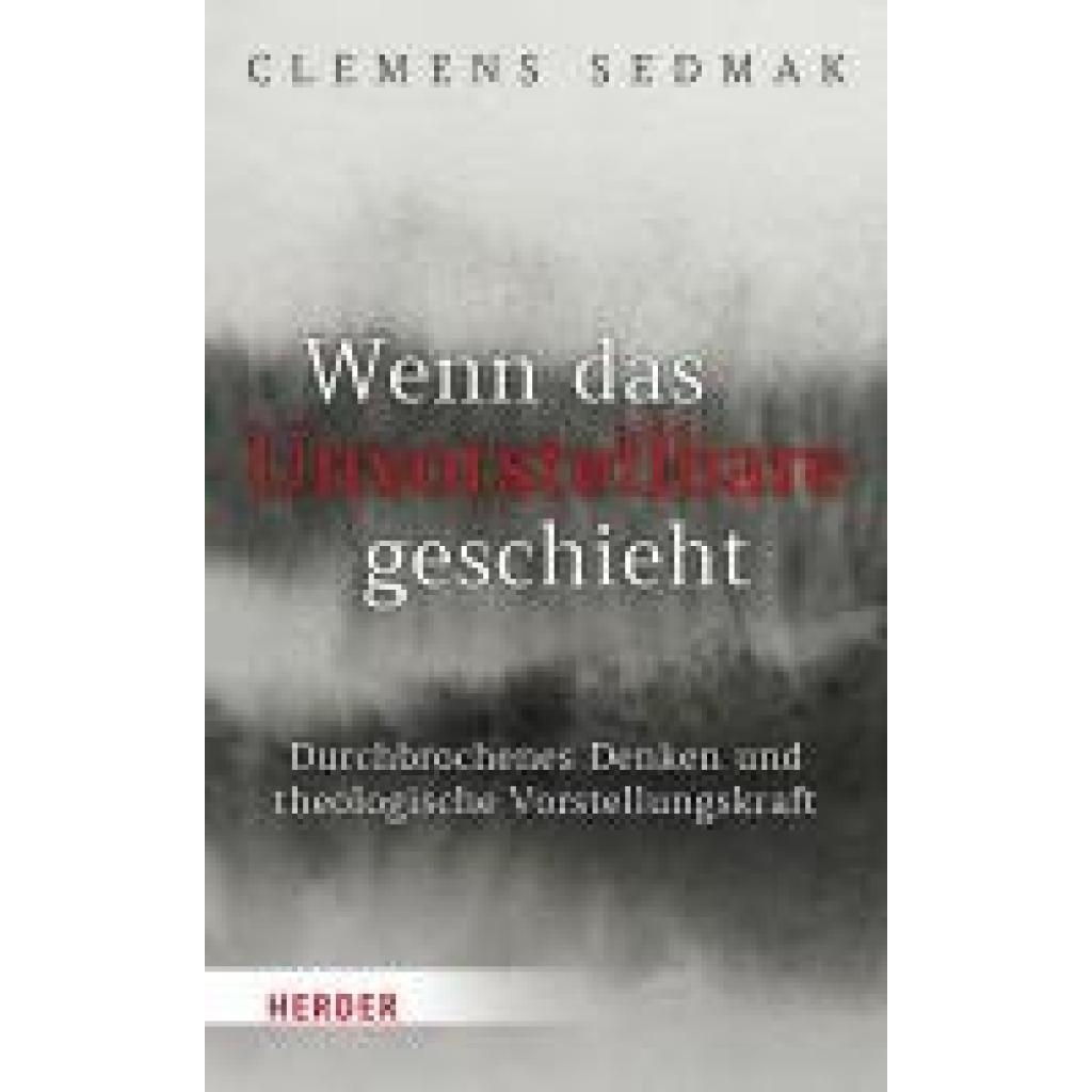 Sedmak, Clemens: Wenn das Unvorstellbare geschieht