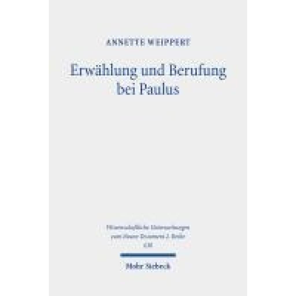 9783161640292 - Weippert Annette Erwählung und Berufung bei Paulus