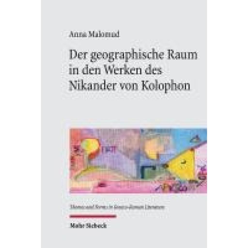 9783161626197 - Malomud Anna Der geographische Raum in den Werken des Nikander von Kolophon