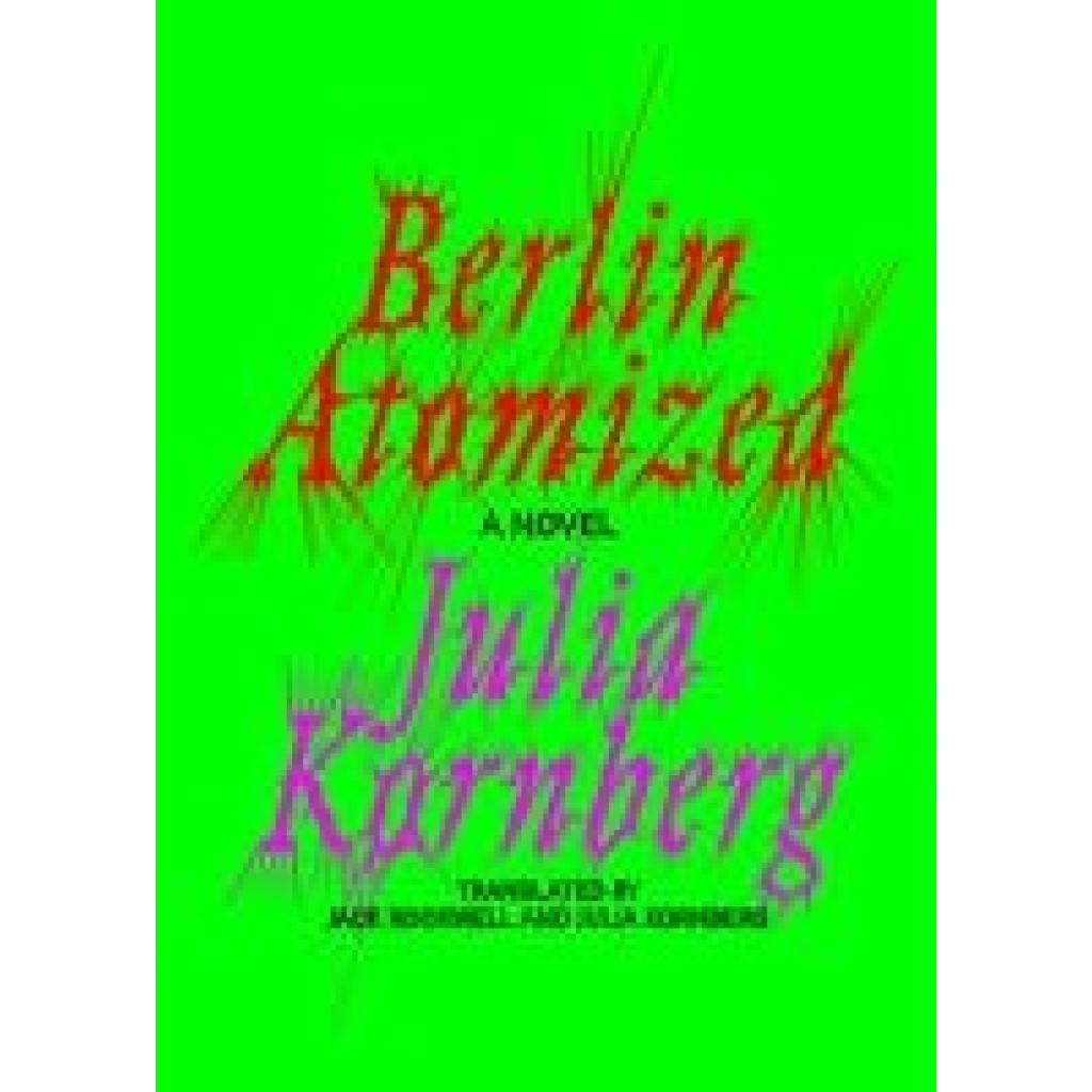 9781662602856 - Kornberg Julia Berlin Atomized 9781662602856 - Kornberg Julia Berlin Atomized