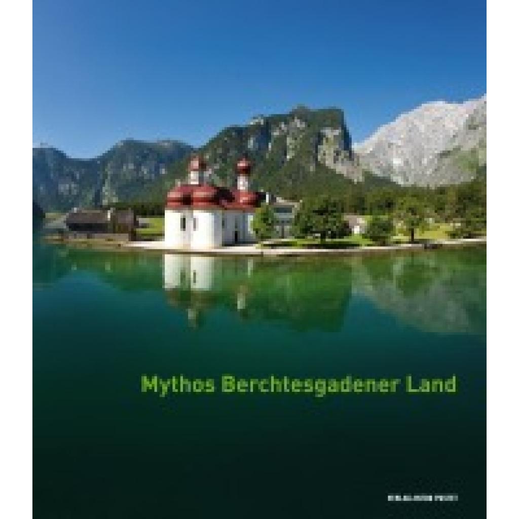 Metzner, Ulrich: Mythos Berchtesgadener Land