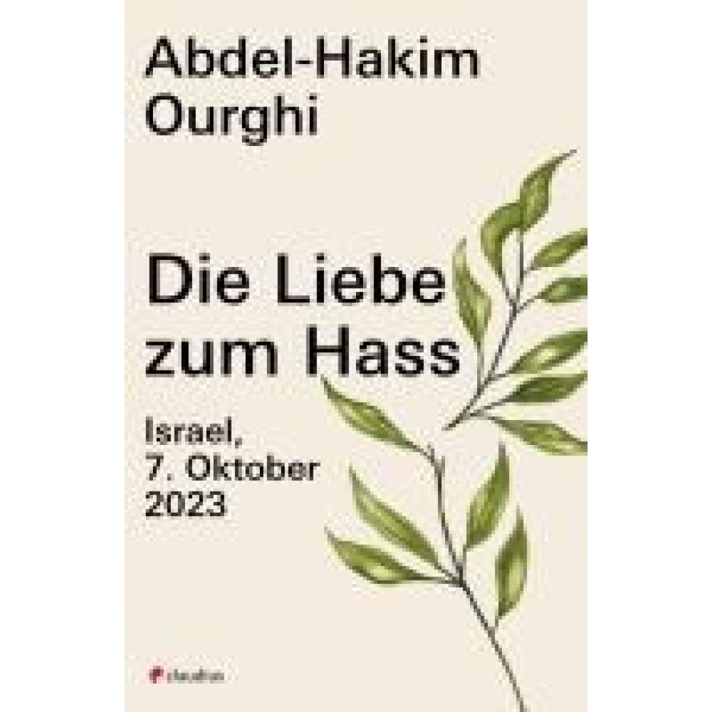 9783532629062 - Ourghi Abdel-Hakim Die Liebe zum Hass 9783532629062 - Ourghi Abdel-Hakim Die Liebe zum Hass