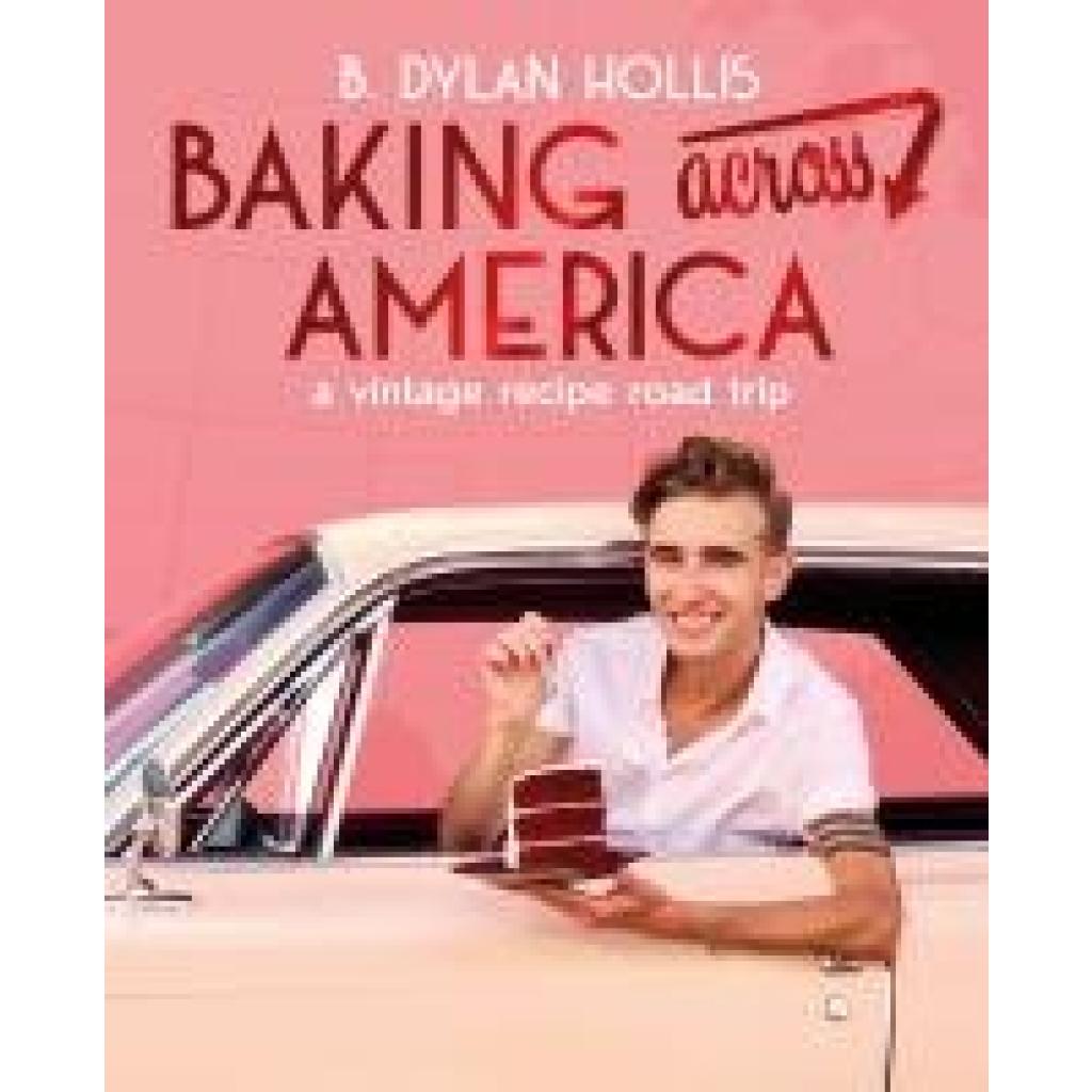 9780744097603 - Hollis B Dylan Baking Across America