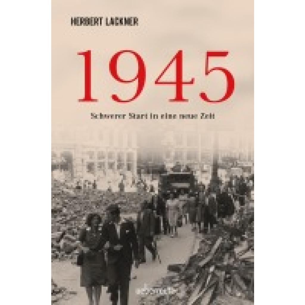 9783800078851 - Lackner Herbert 1945 - Schwerer Start in eine neue Zeit