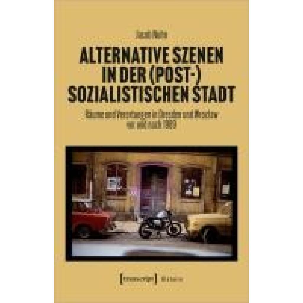 9783837668070 - Nuhn Jacob Alternative Szenen in der (post-)sozialistischen Stadt