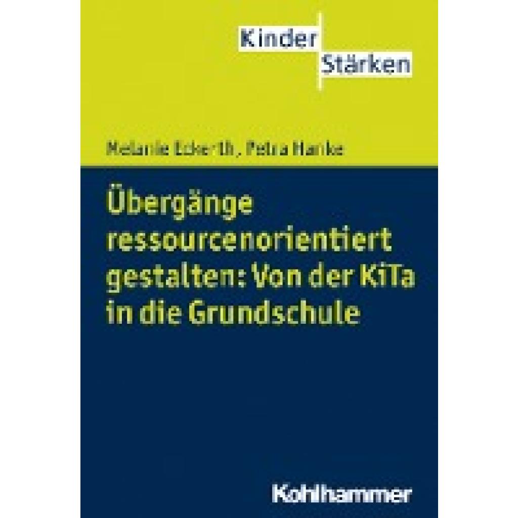 9783170242432 - Übergänge ressourcenorientiert gestalten Von der KiTa in die Grundschule - Melanie Eckerth Petra Hanke Kartoniert (TB)