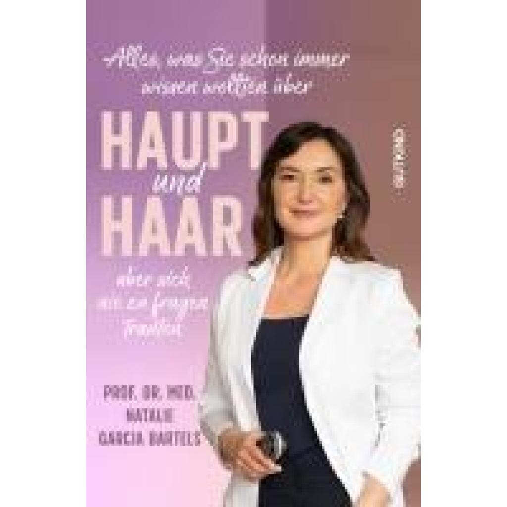 9783989410305 - Garcia Bartels Natalie Alles was Sie schon immer wissen wollten über Haupt und Haar aber sich nie zu fragen trauten
