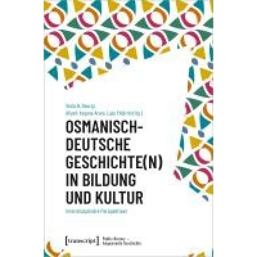 9783837669961 - Osmanisch-deutsche Geschichte(n) in Bildung und Kultur