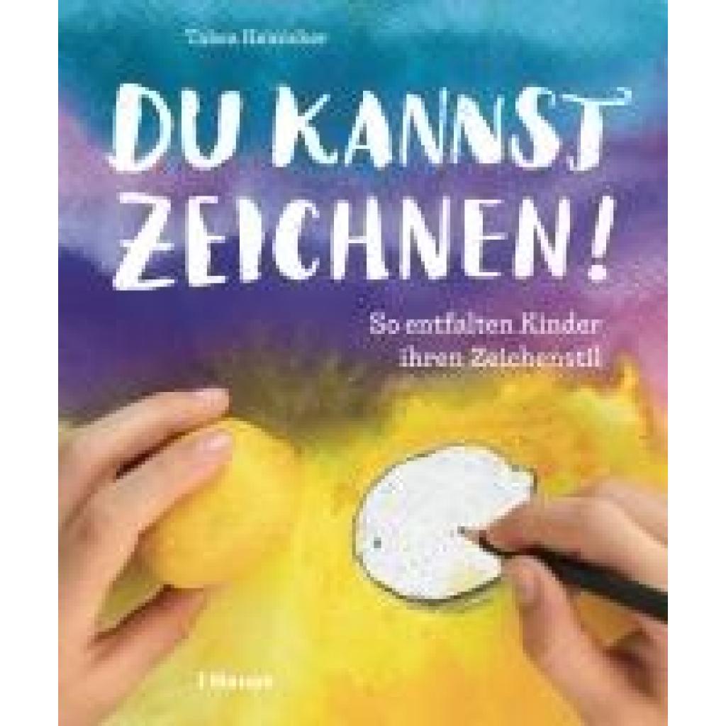 Heinicker, Tabea: Du kannst zeichnen!