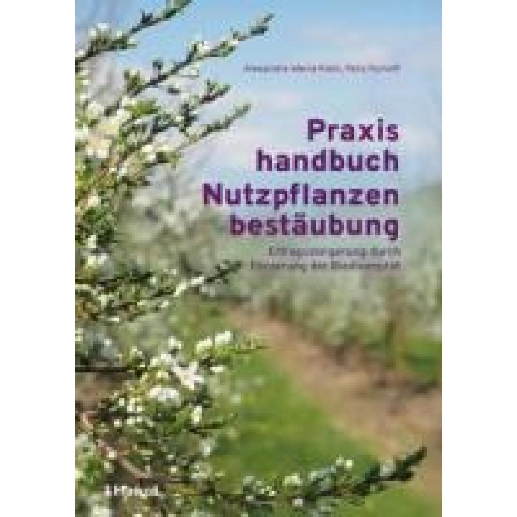 9783258084268 - Klein Alexandra-Maria Praxishandbuch Nutzpflanzenbestäubung